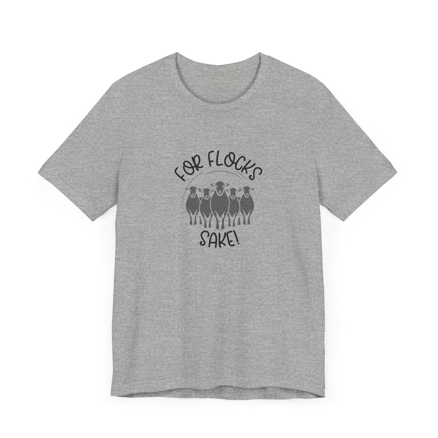 For Flocks Sake Tee - Funny Animal T-Shirt, Unisex