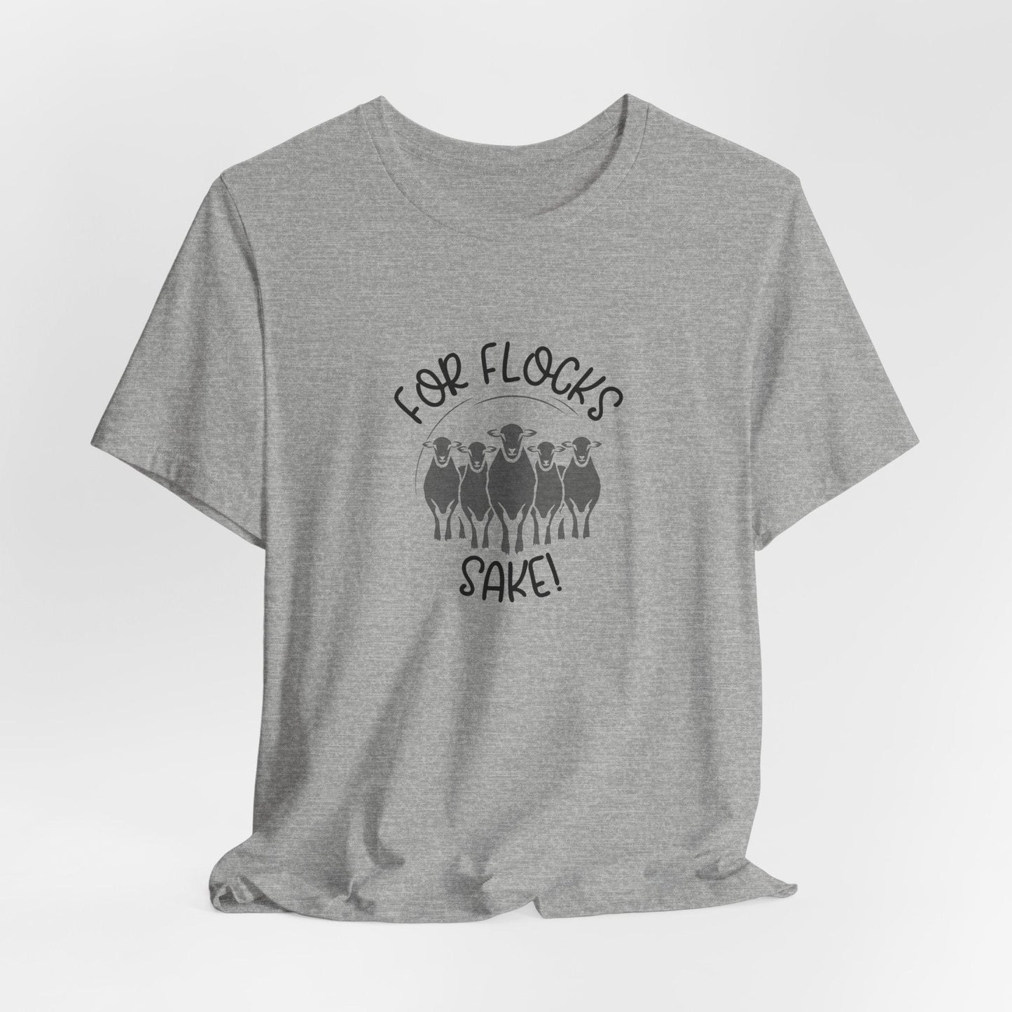For Flocks Sake Tee - Funny Animal T-Shirt, Unisex