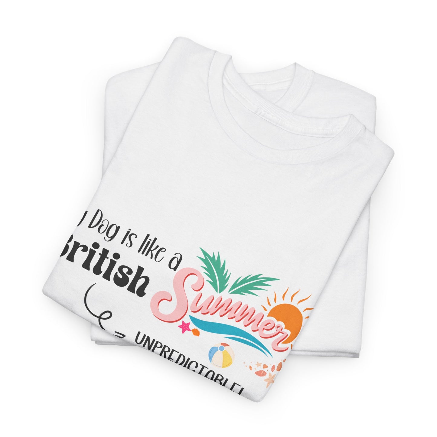 Funny Dog Owner Summer Shirt – 50% Unpredictable Dog T-Shirt