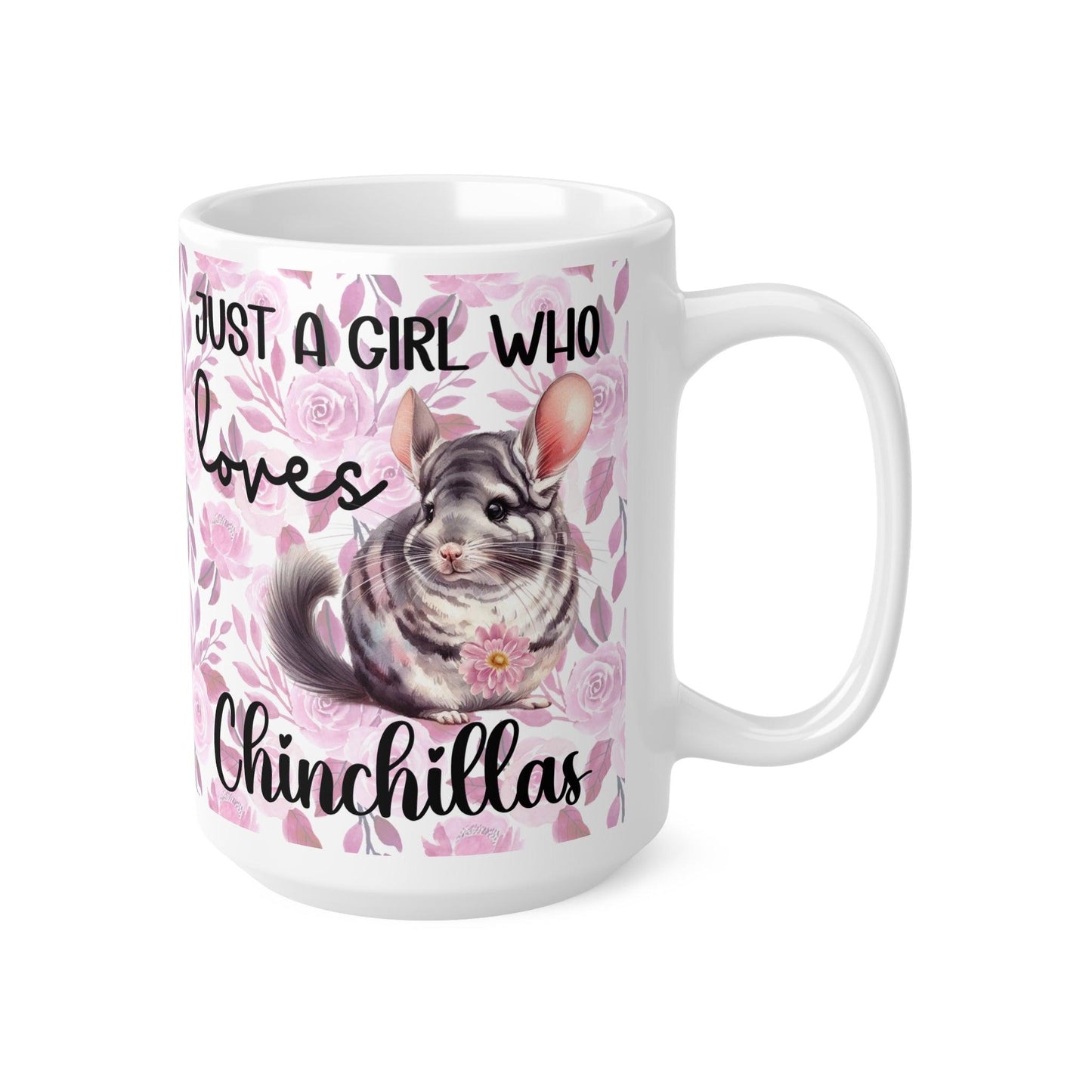 Just a Girl Who Loves Chinchillas Mug - Pink Floral Background