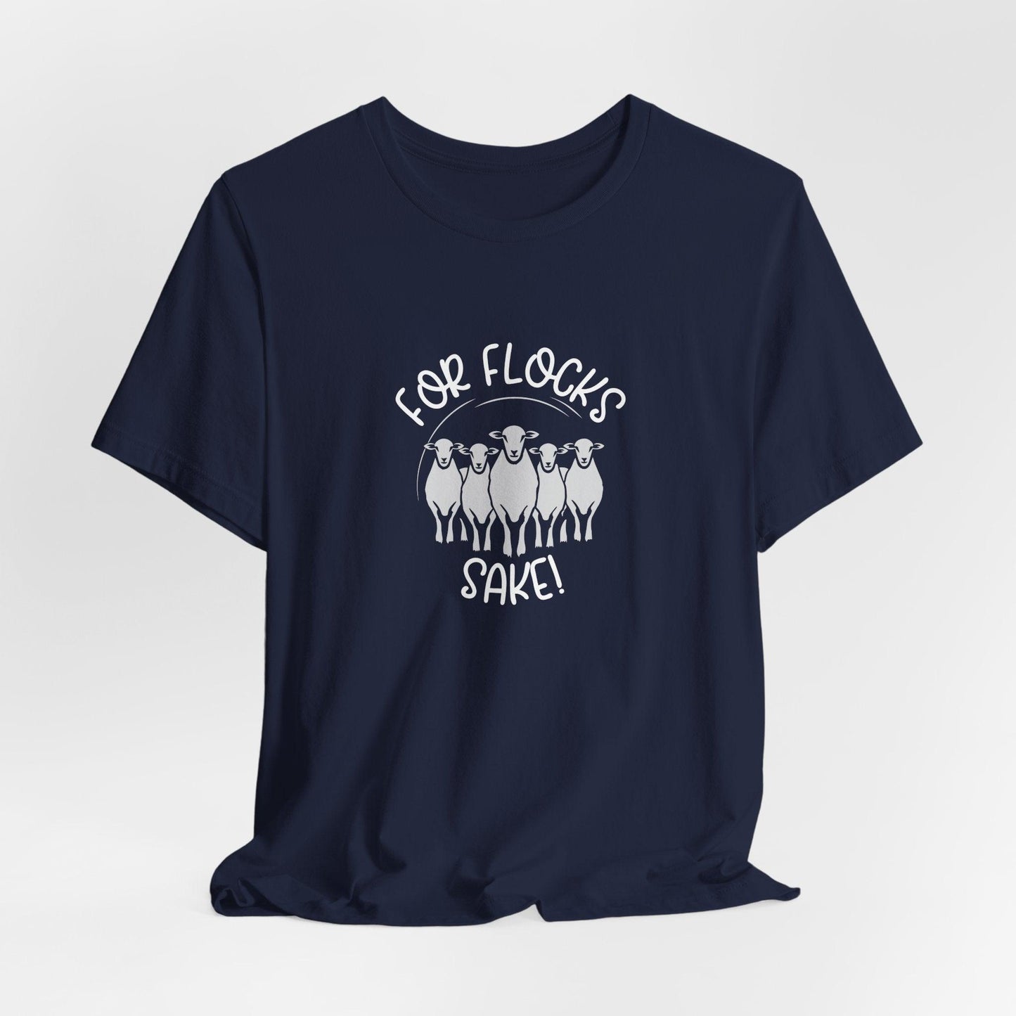 For Flocks Sake Tee - Funny Animal T-Shirt, Unisex