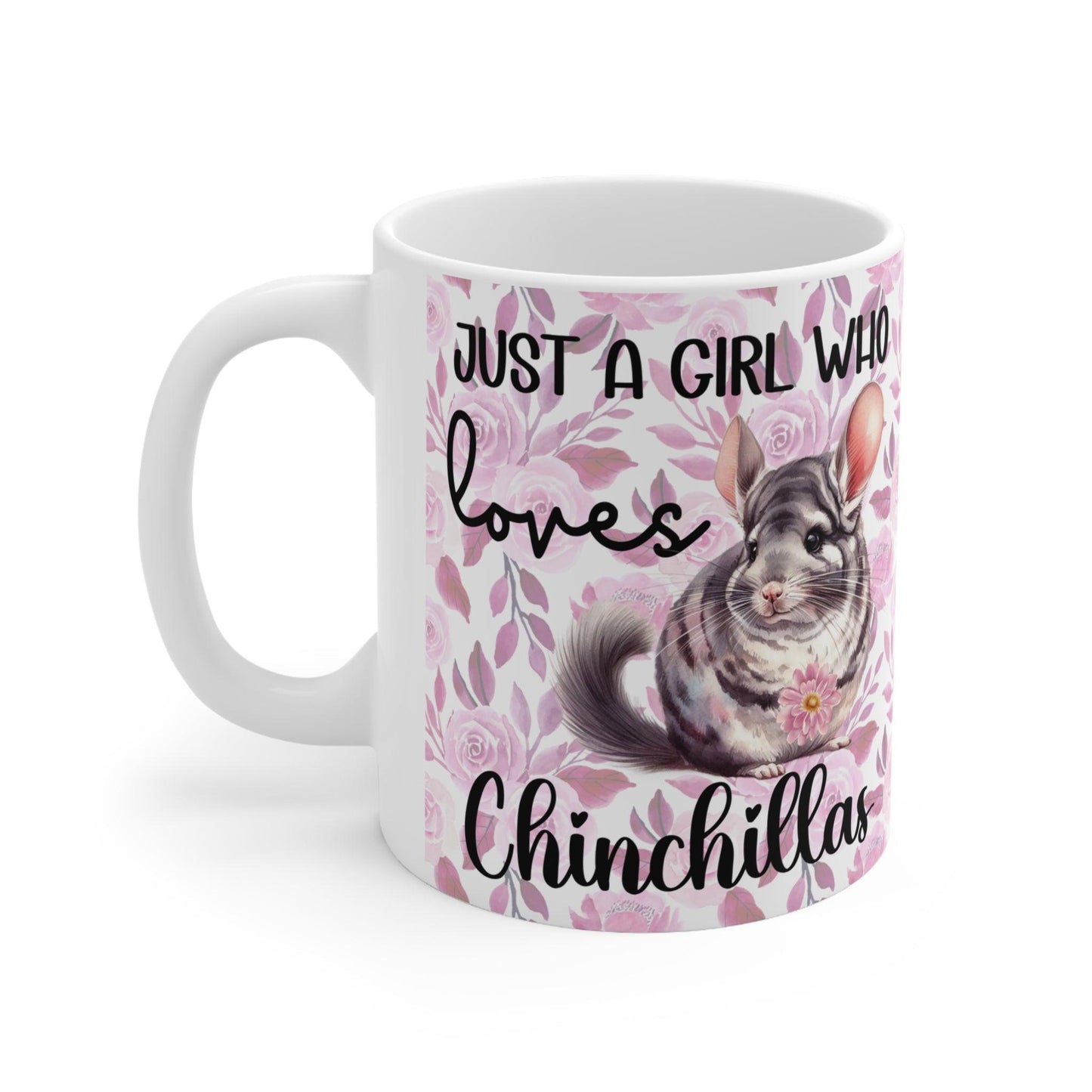 Just a Girl Who Loves Chinchillas Mug - Pink Floral Background