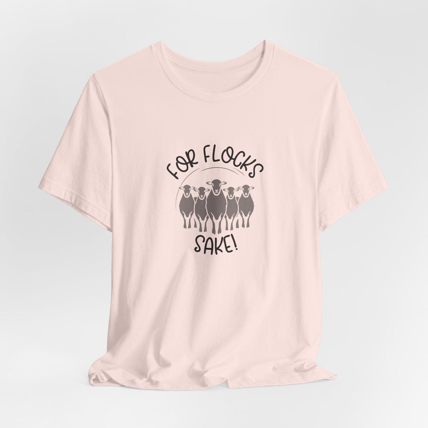 For Flocks Sake Tee - Funny Animal T-Shirt, Unisex