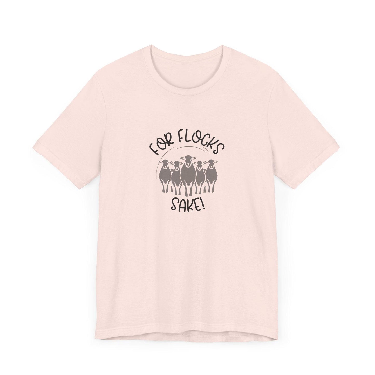 For Flocks Sake Tee - Funny Animal T-Shirt, Unisex