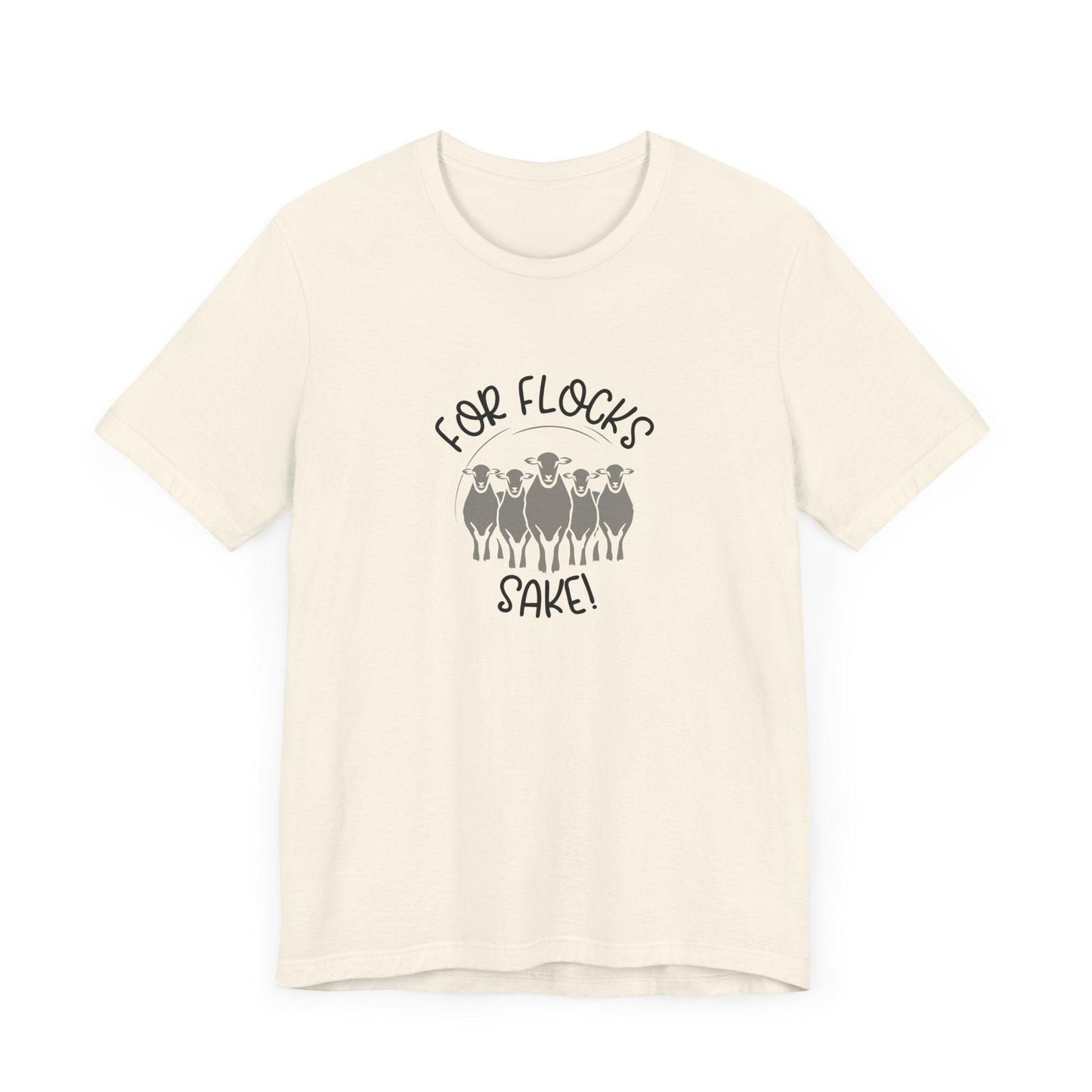 For Flocks Sake Tee - Funny Animal T-Shirt, Unisex