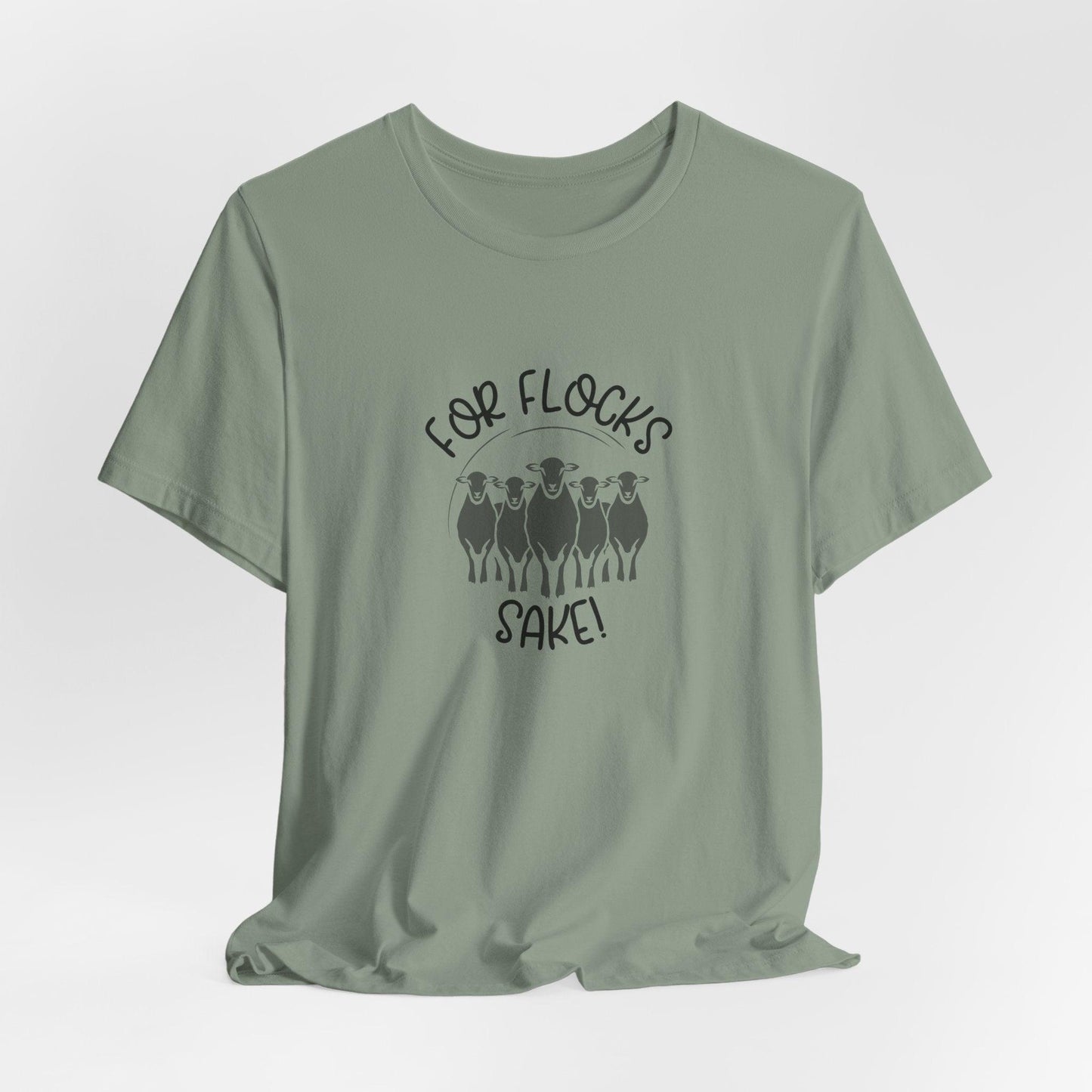 For Flocks Sake Tee - Funny Animal T-Shirt, Unisex