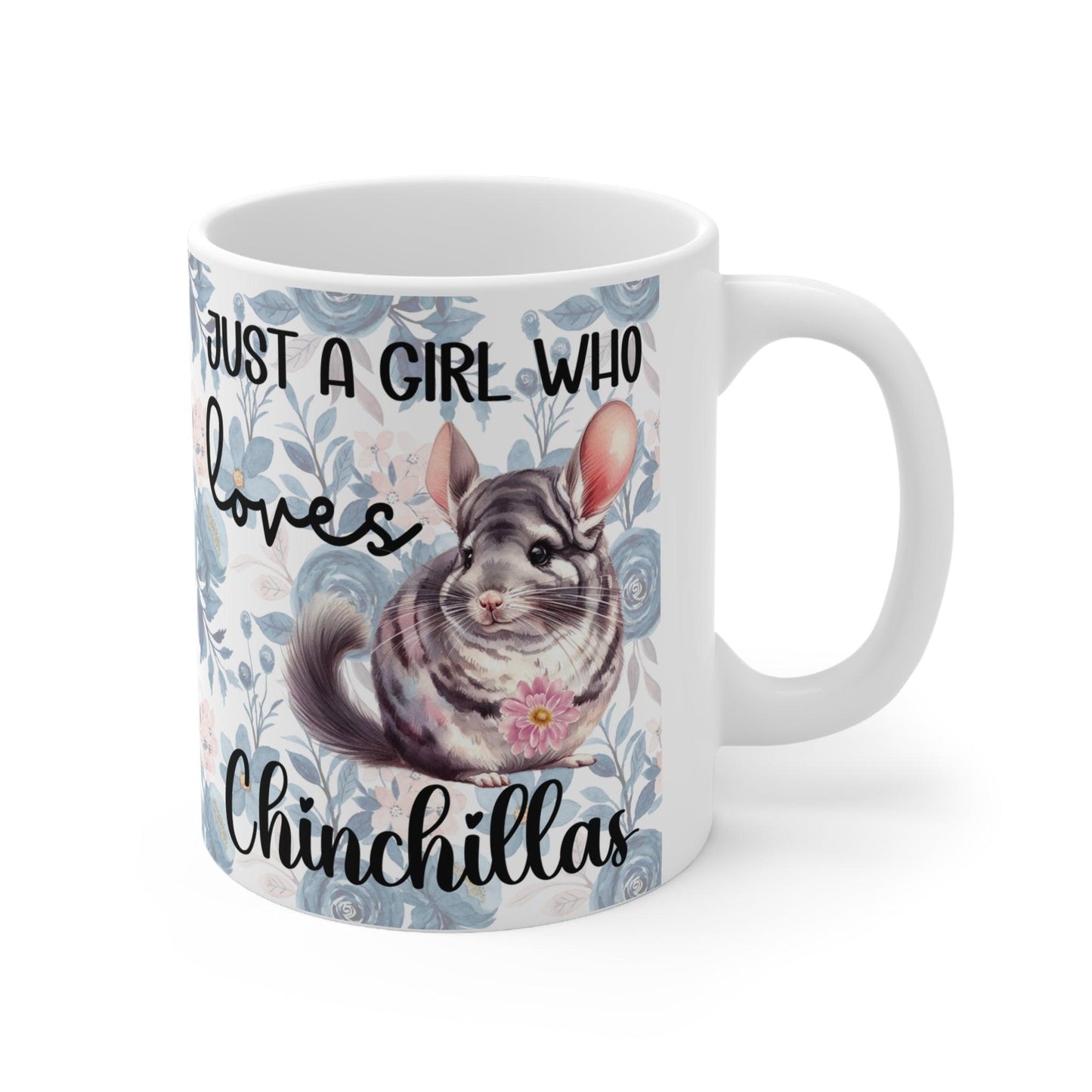 Just a Girl Who Loves Chinchillas Mug - Blue Floral Background