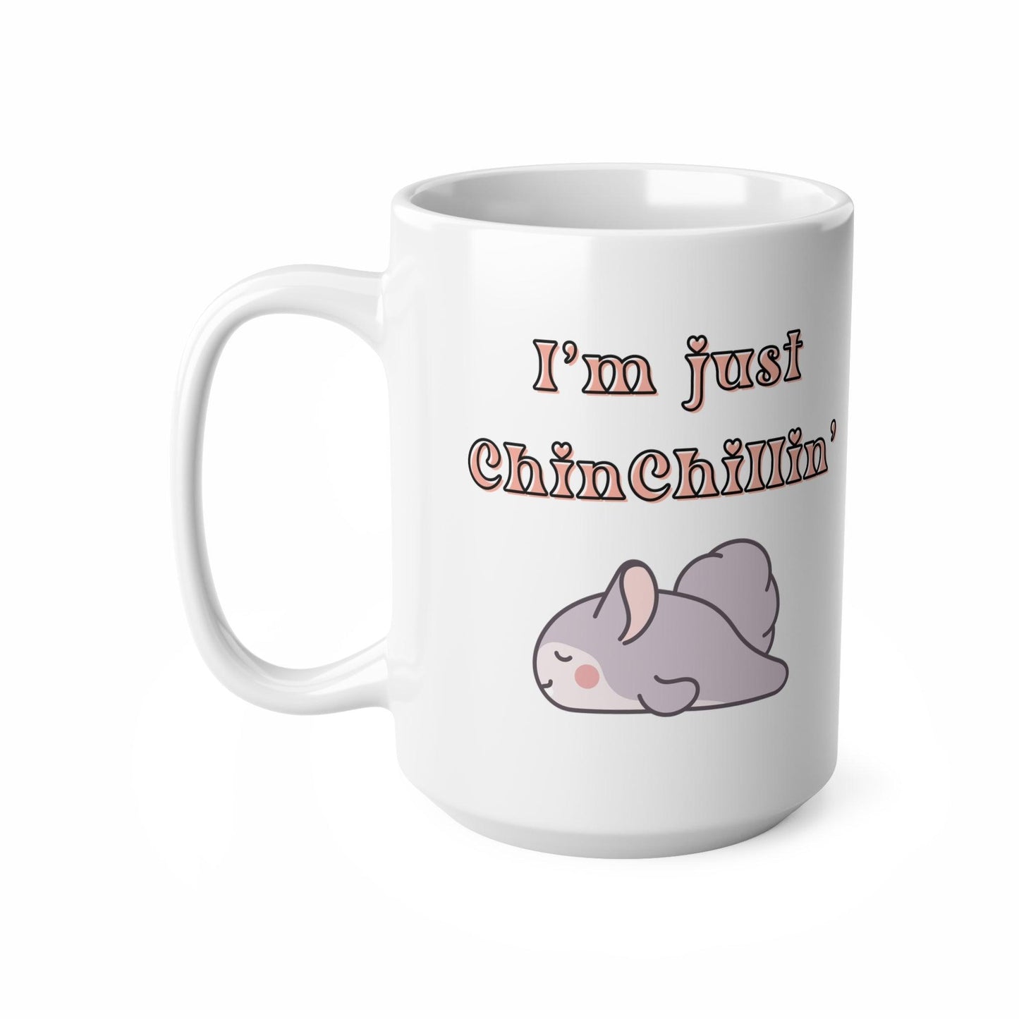 Sleepy Chinchilla 'I'm Just Chinchillin' Funny Coffee Mug