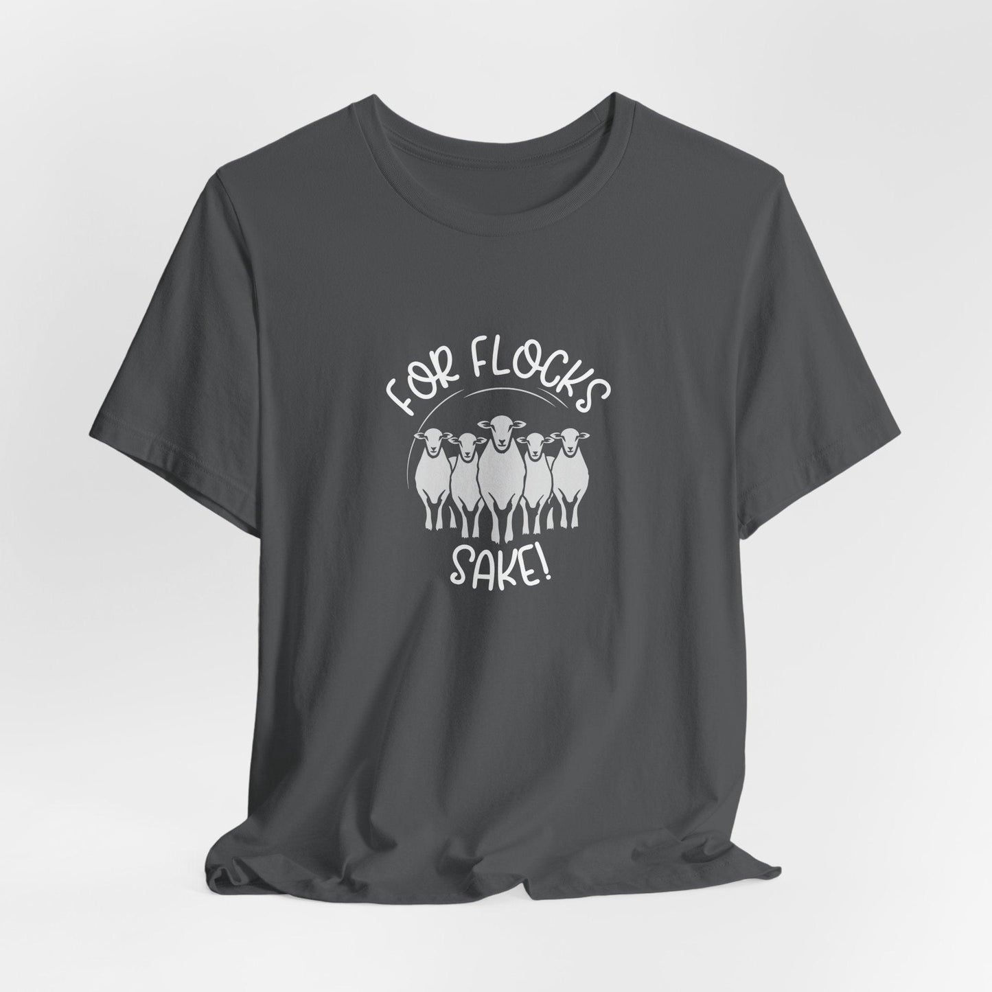 For Flocks Sake Tee - Funny Animal T-Shirt, Unisex