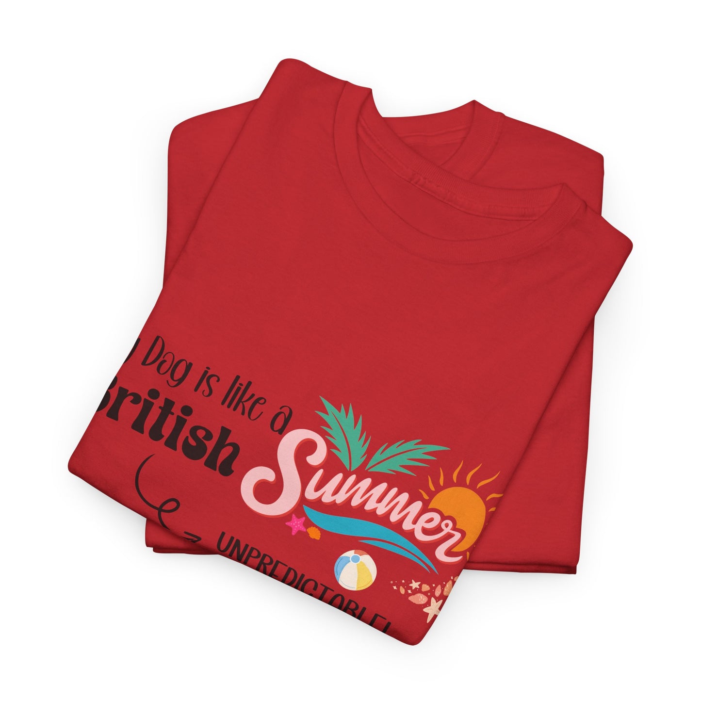 Funny Dog Owner Summer Shirt – 50% Unpredictable Dog T-Shirt