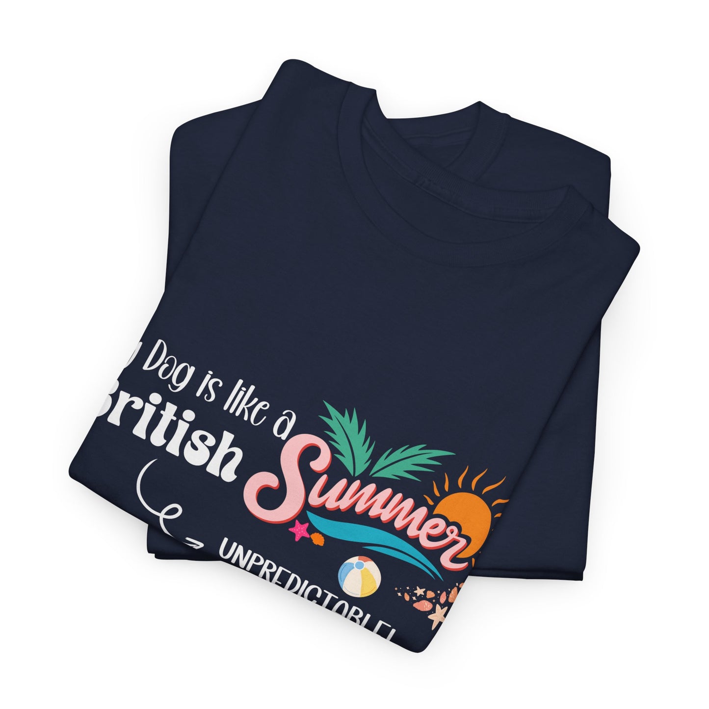 Funny Dog Owner Summer Shirt – 50% Unpredictable Dog T-Shirt