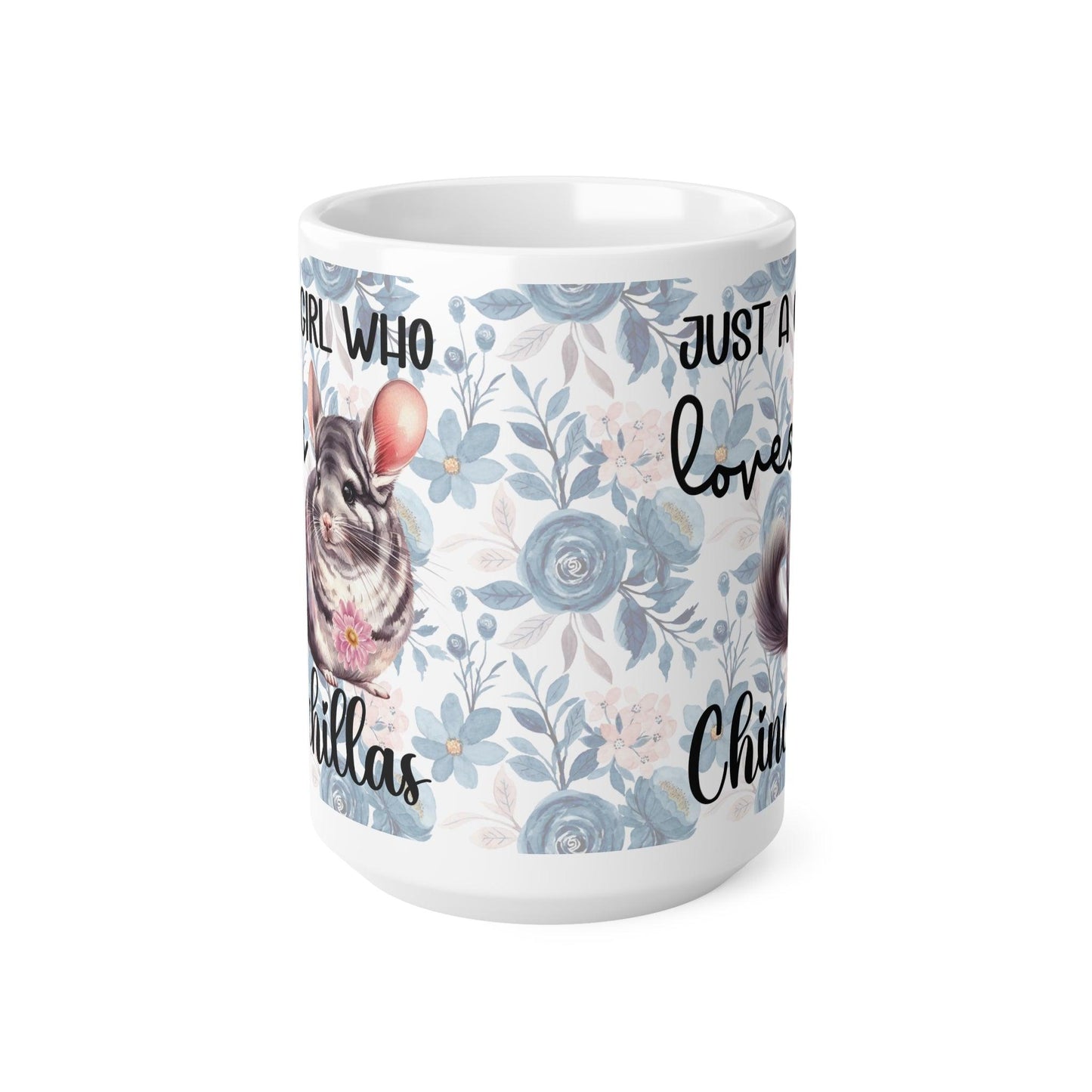 Just a Girl Who Loves Chinchillas Mug - Blue Floral Background