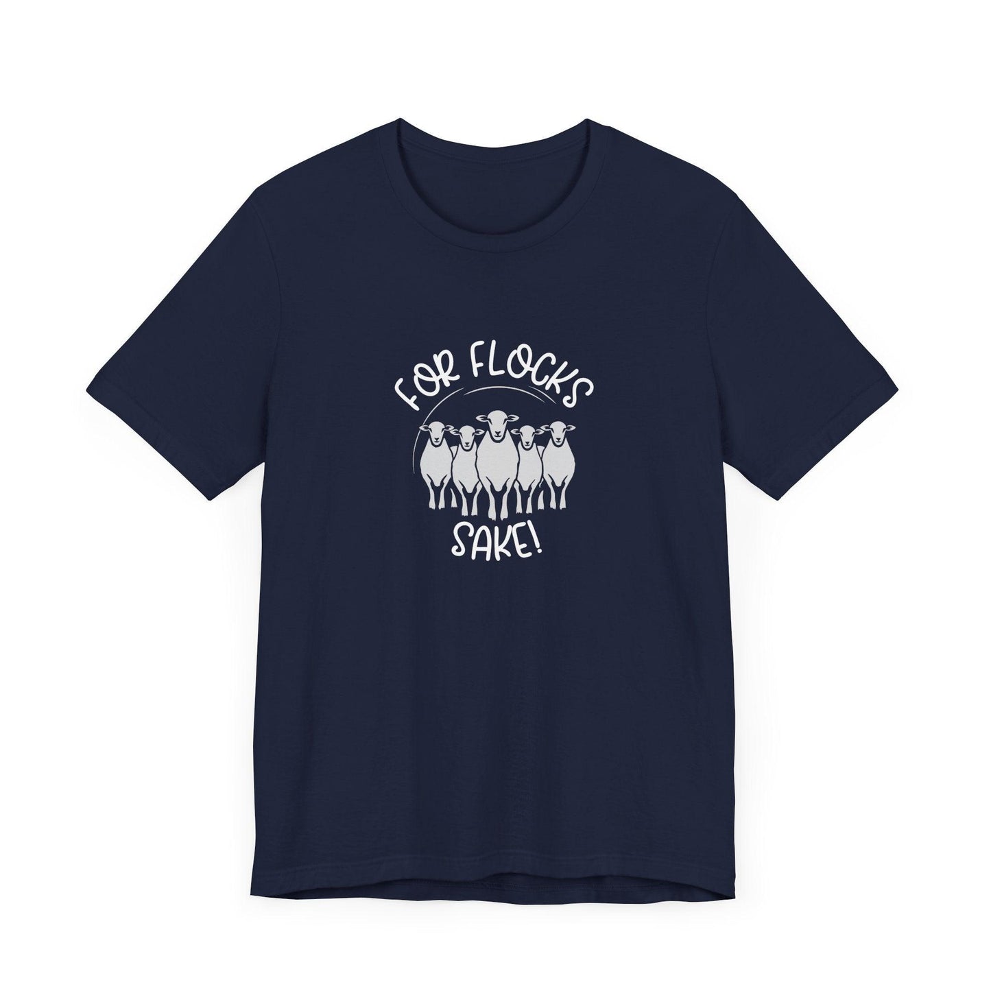 For Flocks Sake Tee - Funny Animal T-Shirt, Unisex