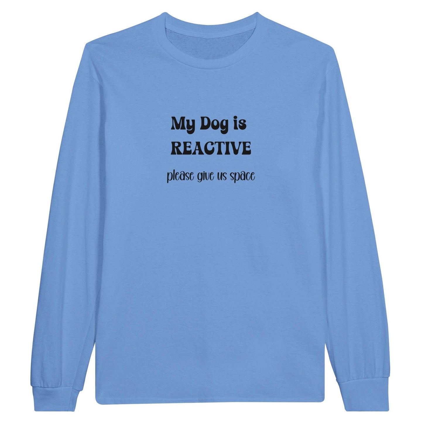 Dog is reactive long sleeve t-shirt