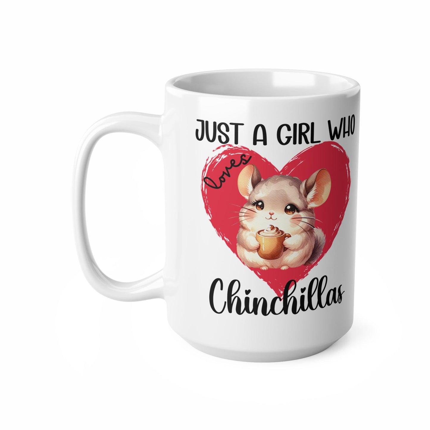 Just A Girl Who Loves Chinchillas Mug, Chinchilla Gift