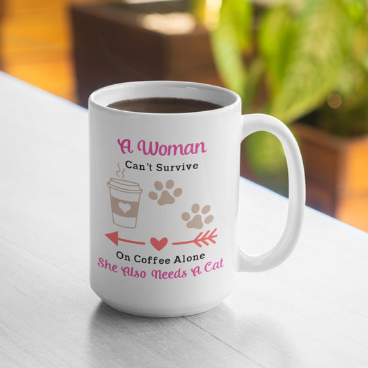 Cat mom coffee mug - woman can't survive without cat and coffee 15oz