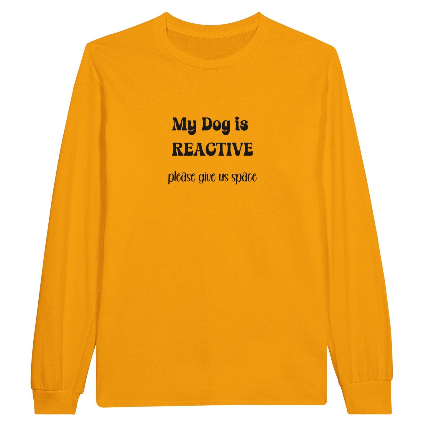 Dog is reactive long sleeve t-shirt
