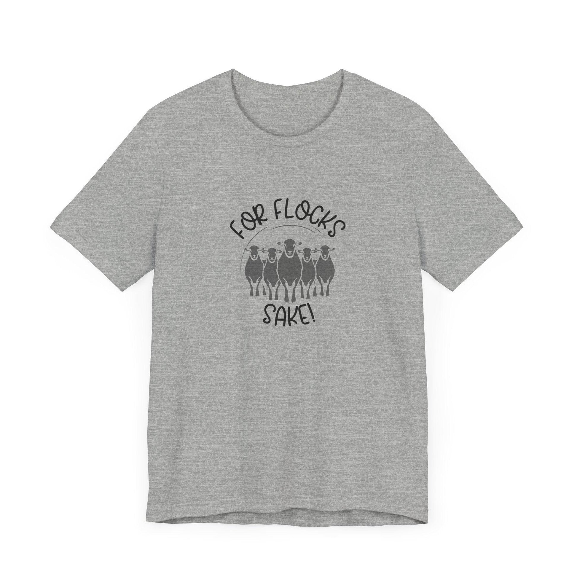 For Flocks Sake Tee - Funny Animal T-Shirt, Unisex