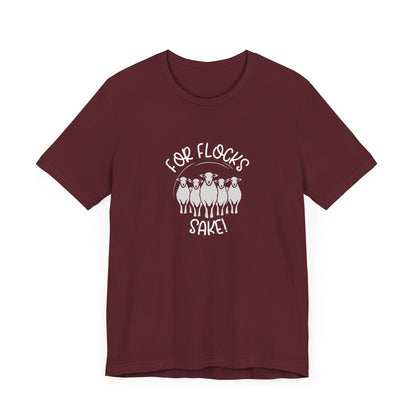 For Flocks Sake Tee - Funny Animal T-Shirt, Unisex