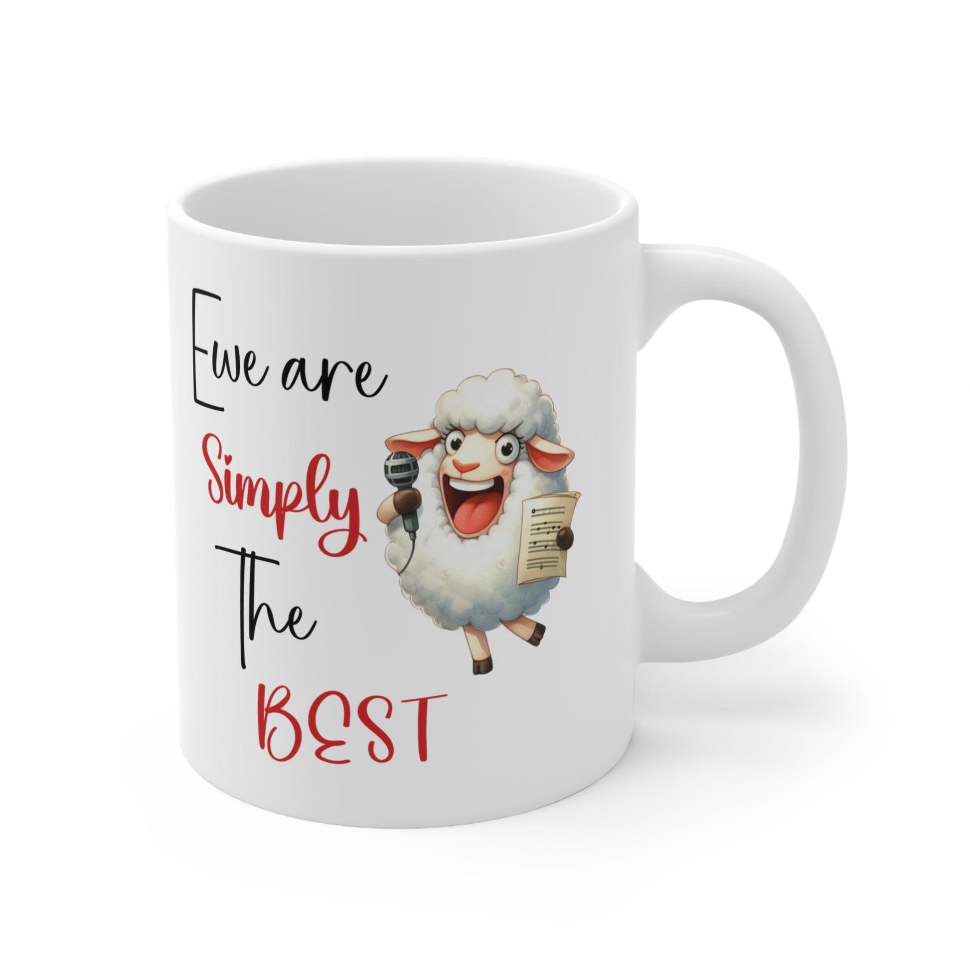 Singing Sheep Mug 11oz 15oz ceramic - Ewe are simply the best!