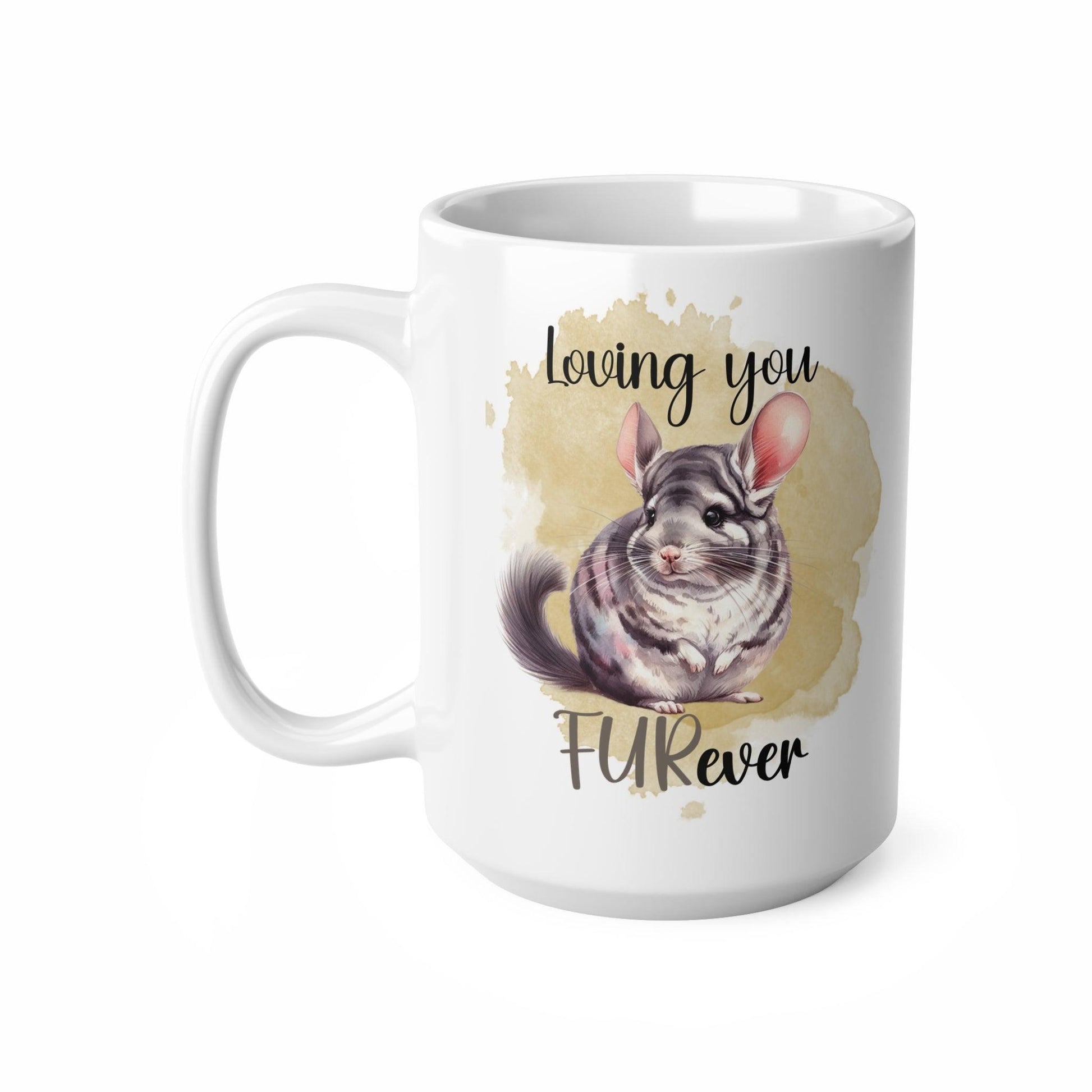 Chinchilla Love Furever Mug - 11oz, 15oz - Chinchilla Mug, Chinchilla Gift