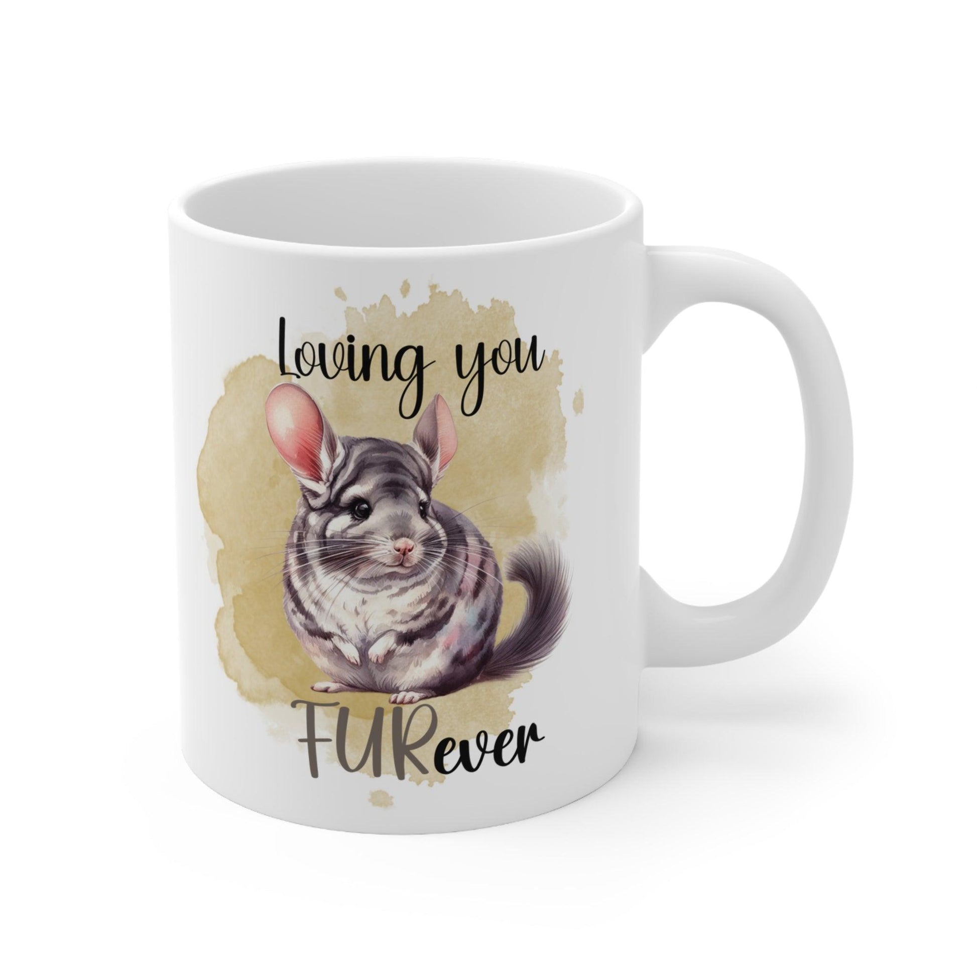 Chinchilla Love Furever Mug - 11oz, 15oz - Chinchilla Mug, Chinchilla Gift