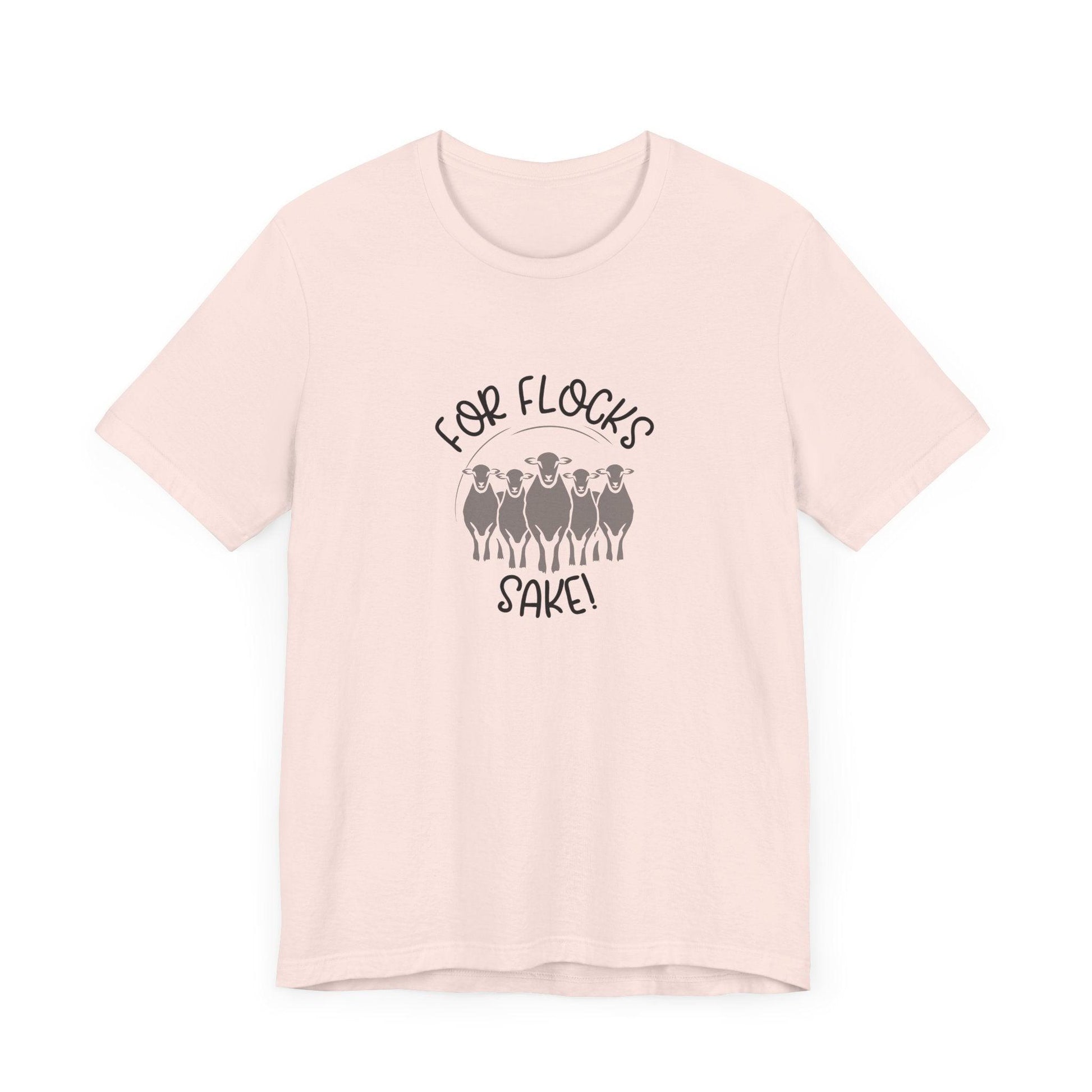 For Flocks Sake Tee - Funny Animal T-Shirt, Unisex