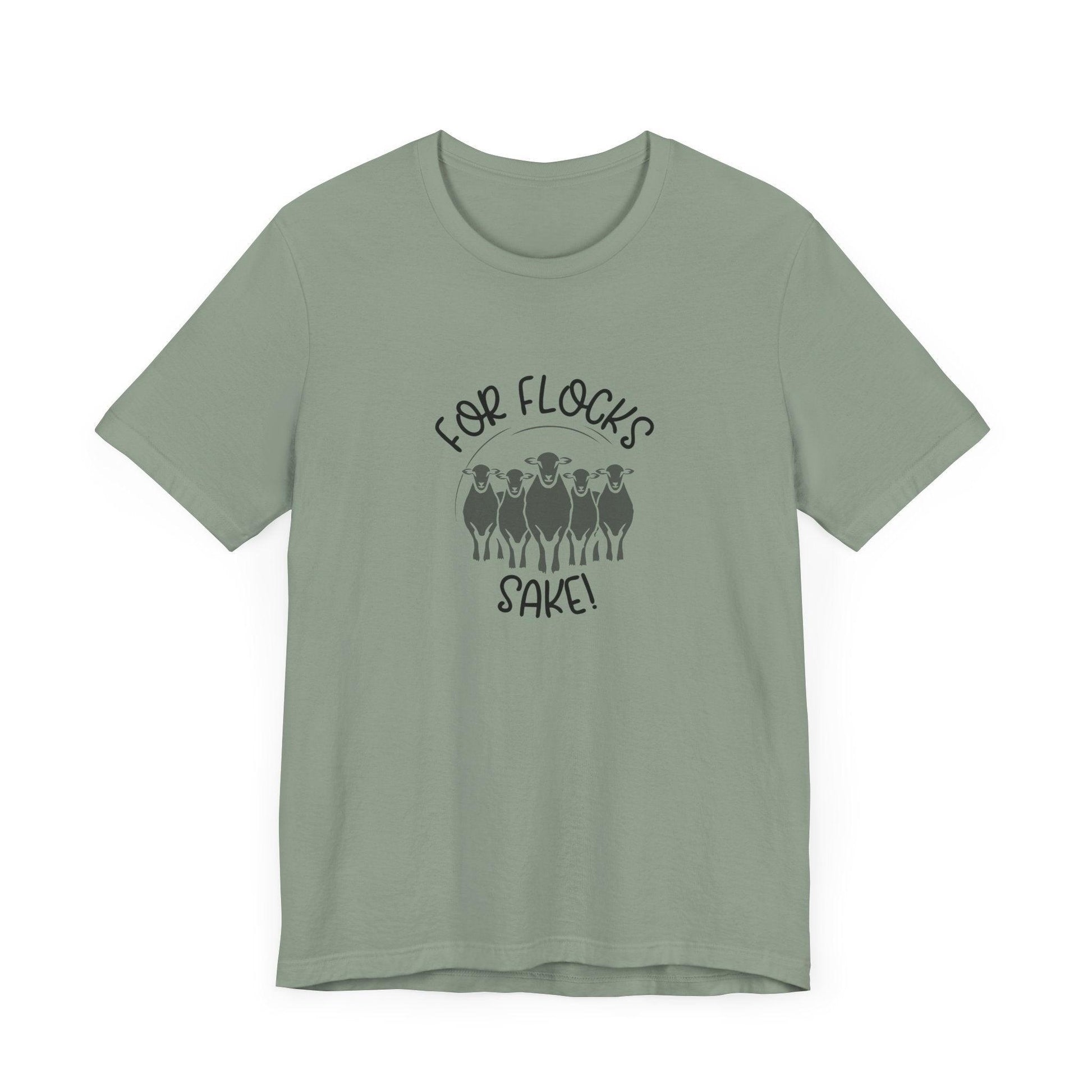 For Flocks Sake Tee - Funny Animal T-Shirt, Unisex