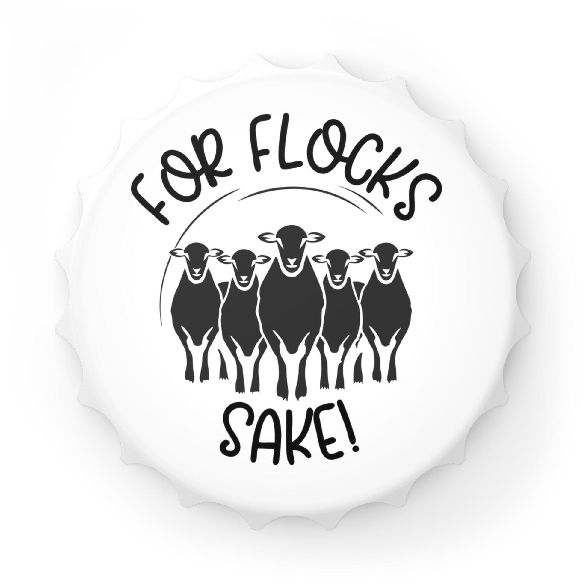 Bottle Opener - Funny Sheep Design For Flocks Sake