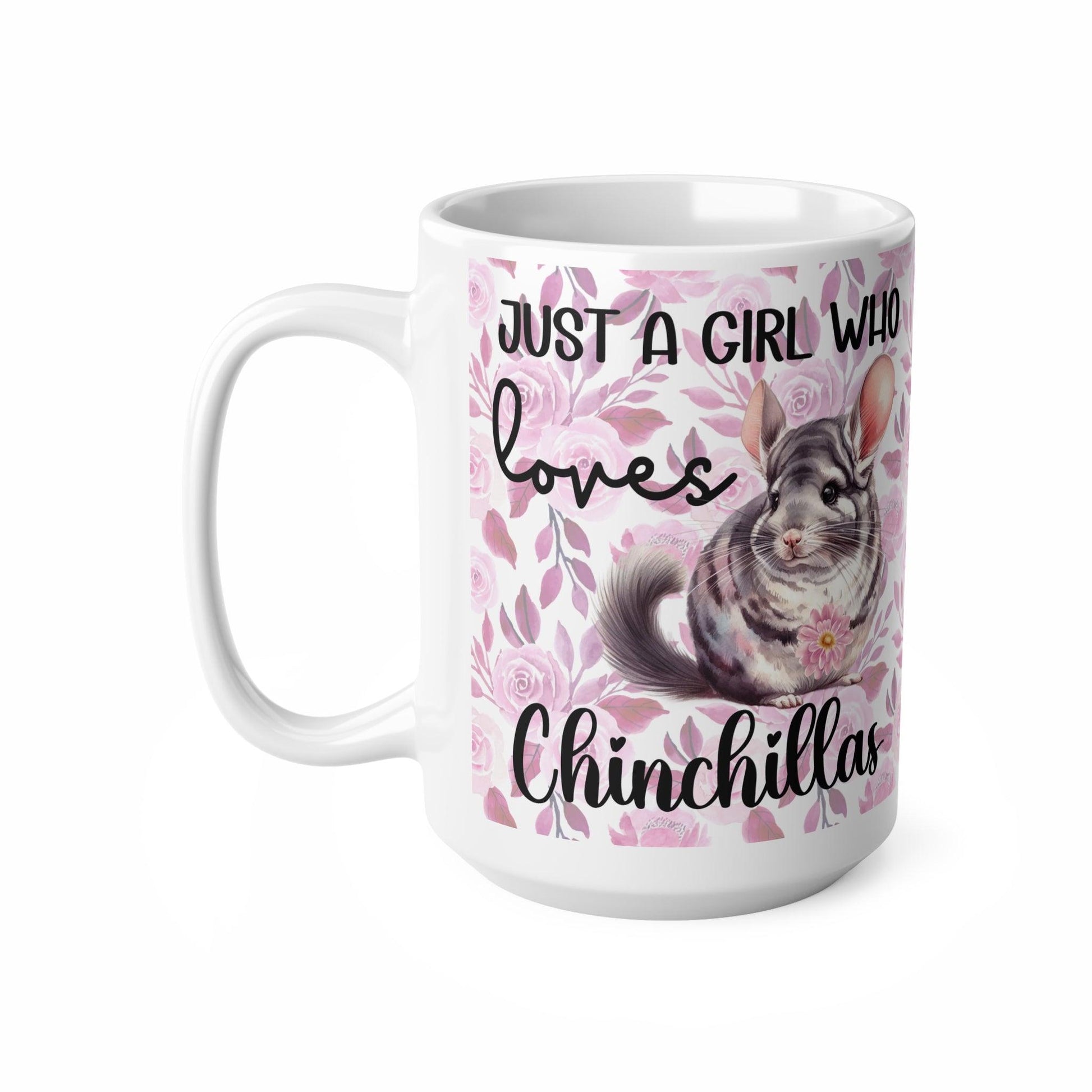 Just a Girl Who Loves Chinchillas Mug - Pink Floral Background