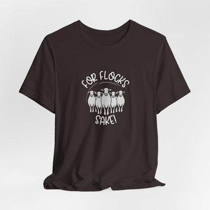 For Flocks Sake funny sheep t-shirt