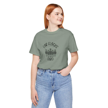 For Flocks Sake Tee - Funny Animal T-Shirt, Unisex