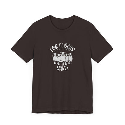 For Flocks Sake Tee - Funny Animal T-Shirt, Unisex