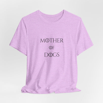 Mother of Dogs Cotton Premium Lightweight Tee