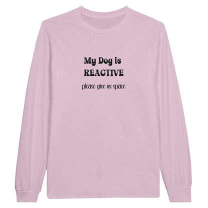 Dog is reactive long sleeve t-shirt