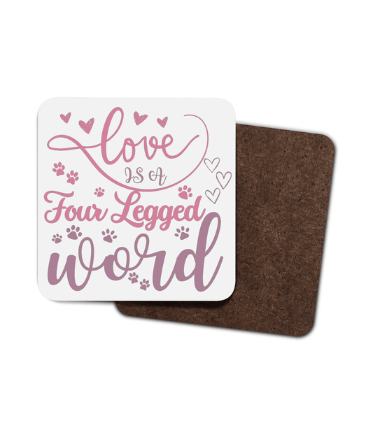 Love Is A Four Legged Pink Single Coaster